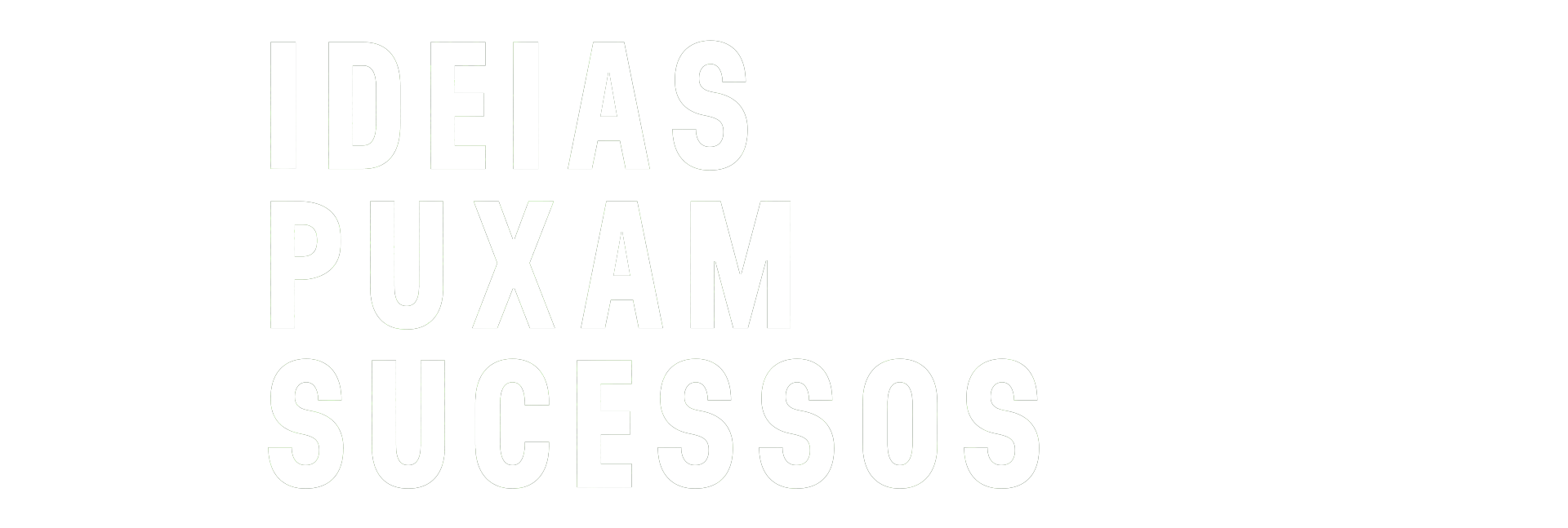 ideias puxam sucessos